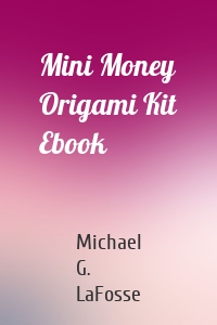 Mini Money Origami Kit Ebook