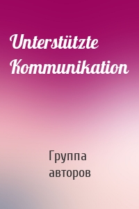 Unterstützte Kommunikation