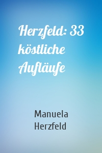 Herzfeld: 33 köstliche Aufläufe