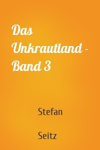 Das Unkrautland - Band 3