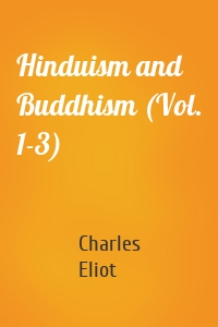 Hinduism and Buddhism (Vol. 1-3)