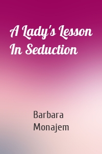 A Lady's Lesson In Seduction