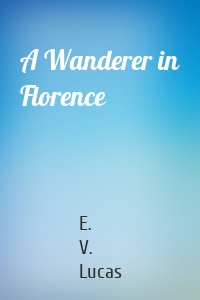 A Wanderer in Florence