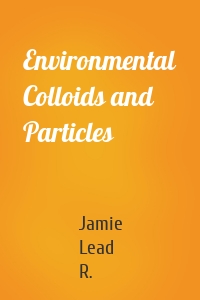 Environmental Colloids and Particles