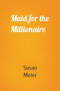 Maid for the Millionaire