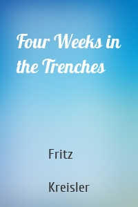 Four Weeks in the Trenches