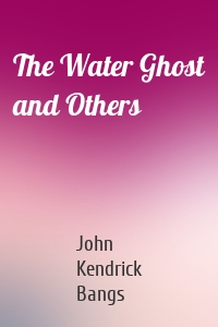 The Water Ghost and Others