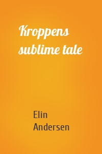 Kroppens sublime tale