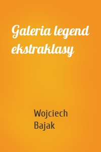 Galeria legend ekstraklasy