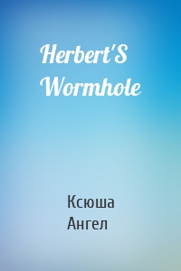 Herbert'S Wormhole