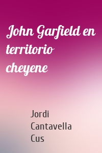 John Garfield en territorio cheyene