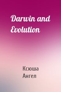 Darwin and Evolution