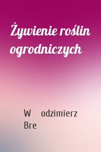 Żywienie roślin ogrodniczych