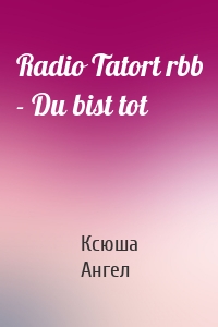 Radio Tatort rbb - Du bist tot