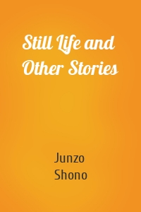 Still Life and Other Stories