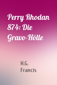 Perry Rhodan 874: Die Gravo-Hölle