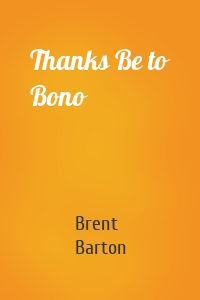 Thanks Be to Bono