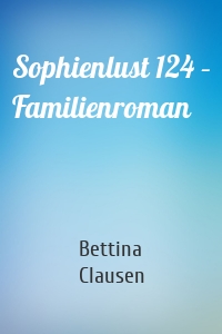 Sophienlust 124 – Familienroman