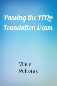 Passing the ITIL® Foundation Exam