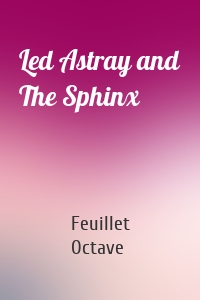 Led Astray and The Sphinx