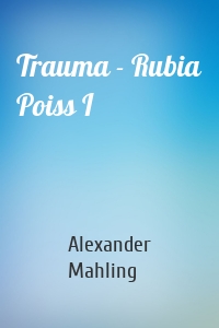 Trauma - Rubia Poiss I