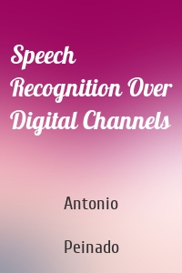 Speech Recognition Over Digital Channels