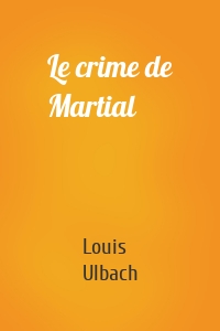 Le crime de Martial