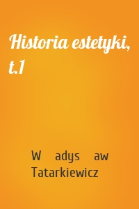 Historia estetyki, t.1