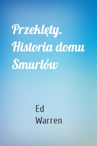 Przeklęty. Historia domu Smurlów