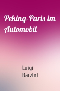 Peking-Paris im Automobil