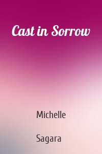 Cast in Sorrow