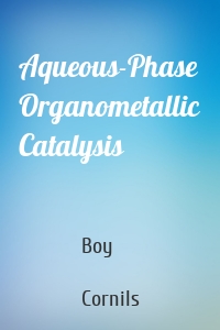 Aqueous-Phase Organometallic Catalysis