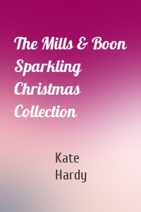 The Mills & Boon Sparkling Christmas Collection