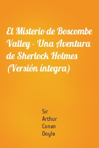 El Misterio de Boscombe Valley - Una Aventura de Sherlock Holmes (Versión íntegra)