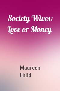 Society Wives: Love or Money