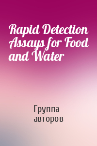 Rapid Detection Assays for Food and Water