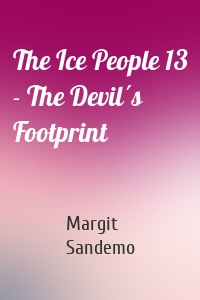 The Ice People 13 - The Devil´s Footprint