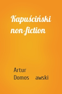 Kapuściński non-fiction