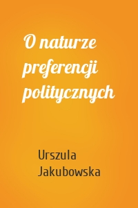 O naturze preferencji politycznych