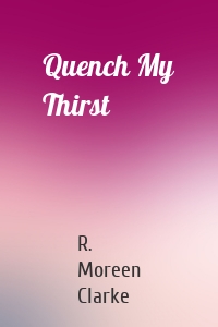 Quench My Thirst