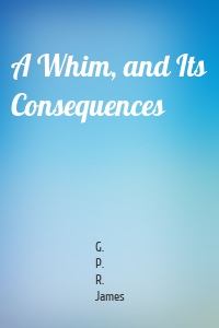 A Whim, and Its Consequences