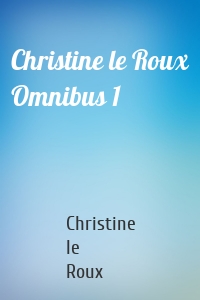 Christine le Roux Omnibus 1