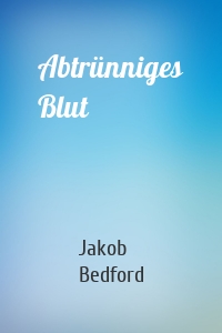 Abtrünniges Blut