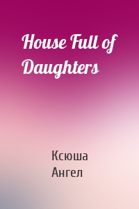 House Full of Daughters