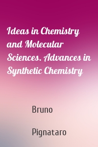 Ideas in Chemistry and Molecular Sciences. Advances in Synthetic Chemistry