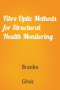 Fibre Optic Methods for Structural Health Monitoring