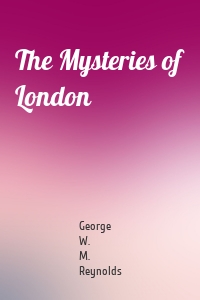 The Mysteries of London