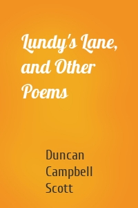 Lundy's Lane, and Other Poems