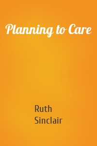 Planning to Care