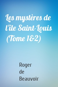 Les mystères de l'île Saint-Louis (Tome 1&2)